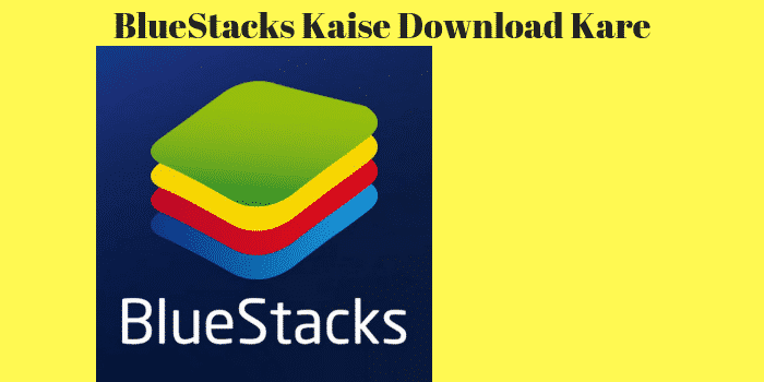 BlueStacks Kaise Download Kare