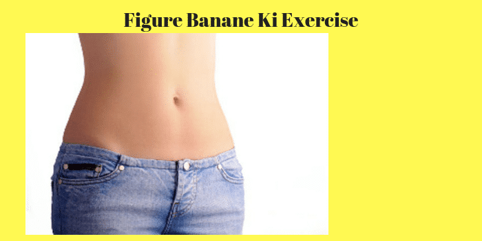 Figure Banane Ki Exercise