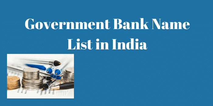सरकारी गवर्नमेंट बैंक कौन कौन से है, नाम की लिस्ट और सूची इंडिया