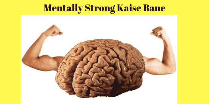 Mentally Strong Kaise Bane