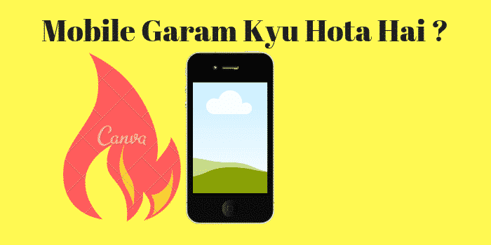Mobile Garam Kyu Hota Hai karan