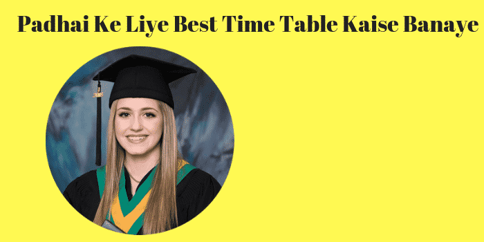 Padhai Ke Liye Best Time Table Kaise Banaye