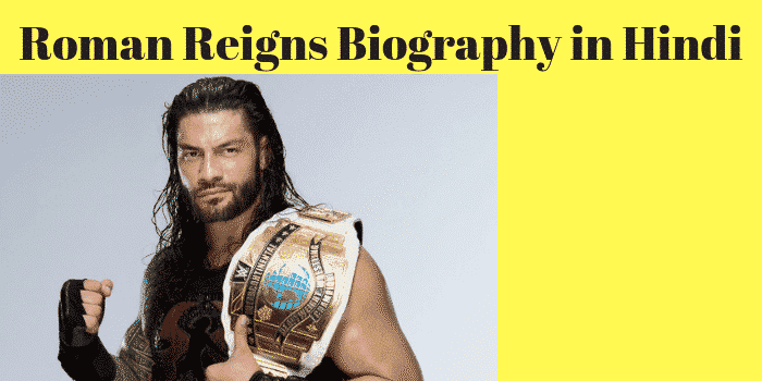 Roman Reigns Biography in Hindi