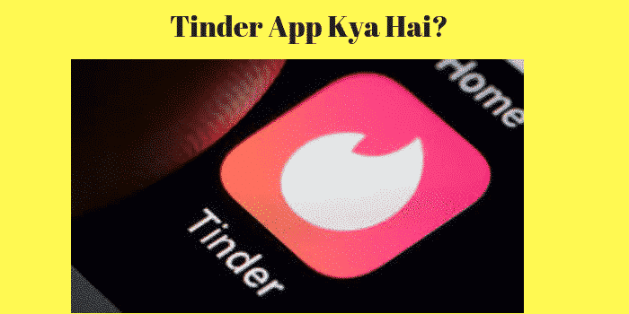 Tinder App Kya Hai